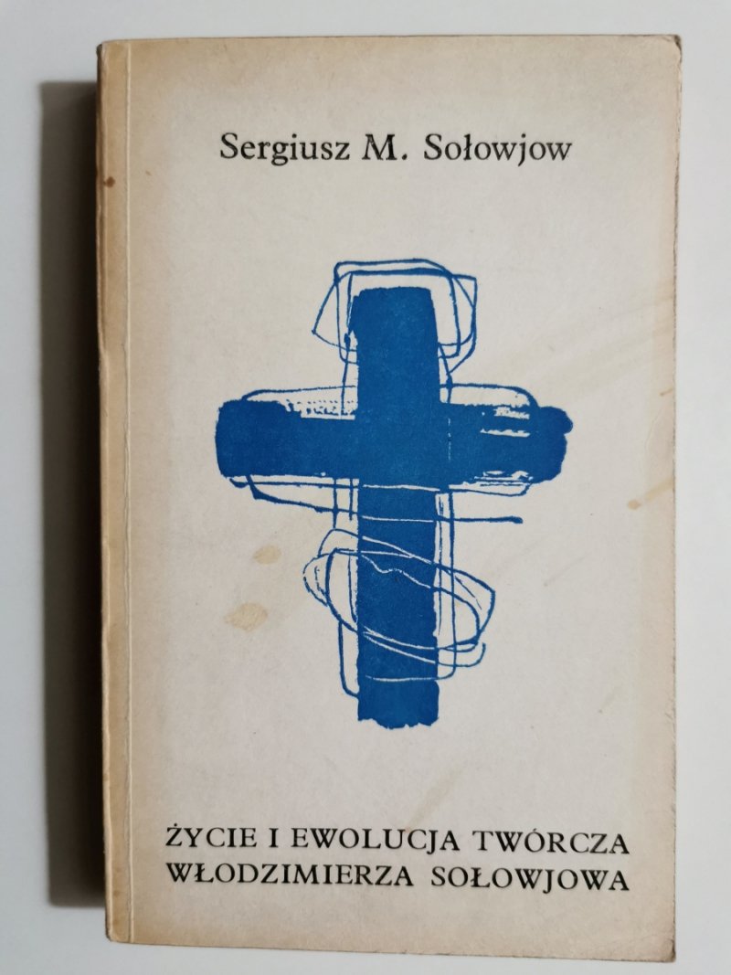 ŻYCIE I EWOLUCJA TWÓRCZA WŁODZIMIERZA SOŁOWJOWA - Sergiusz M. Sołowjow