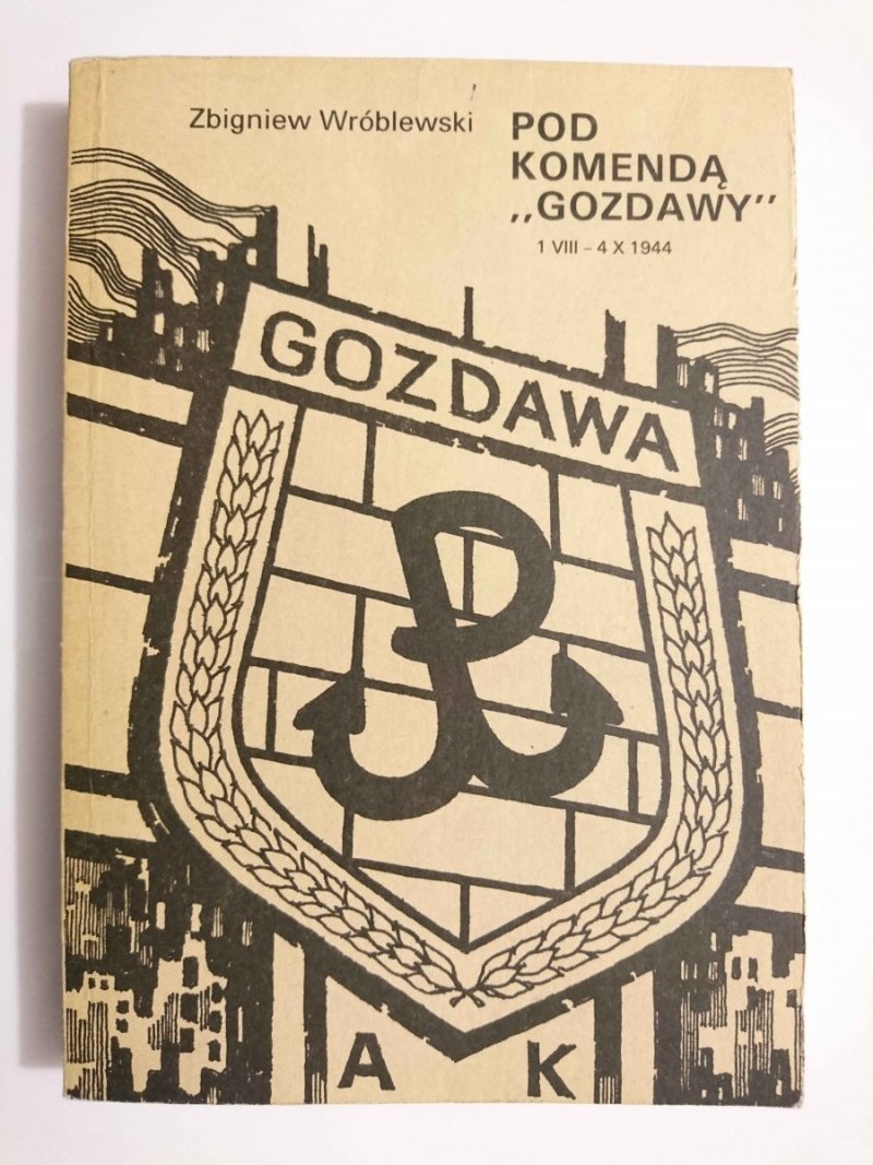 POD KOMENDĄ GOZDAWY - Zbigniew Wróblewski 1989