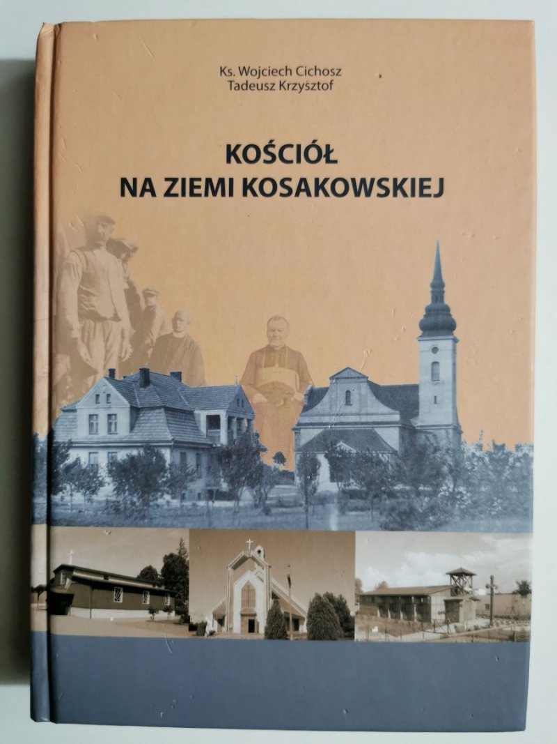 KOŚCIÓŁ NA ZIEMI KOSAKOWSKIEJ - Wojciech Cichosz
