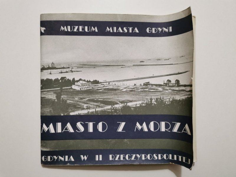 MIASTO Z MORZA. GDYNIA W II RZECZYPOSPOLITEJ . LUTY-GRUDZIEŃ 1992