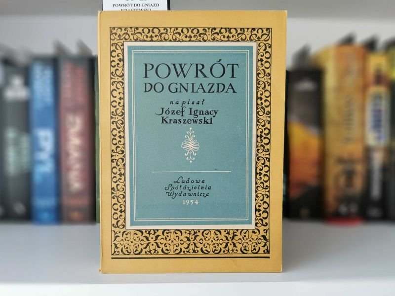 Powrót do gniazda - Józef Ignacy Kraszewski