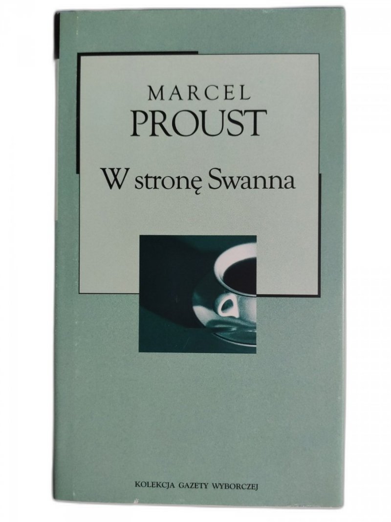 W STRONĘ SWANNA - Marcel Proust