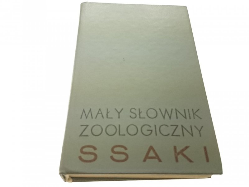 MAŁY SŁOWNIK ZOOLOGICZNY. SSAKI 1978