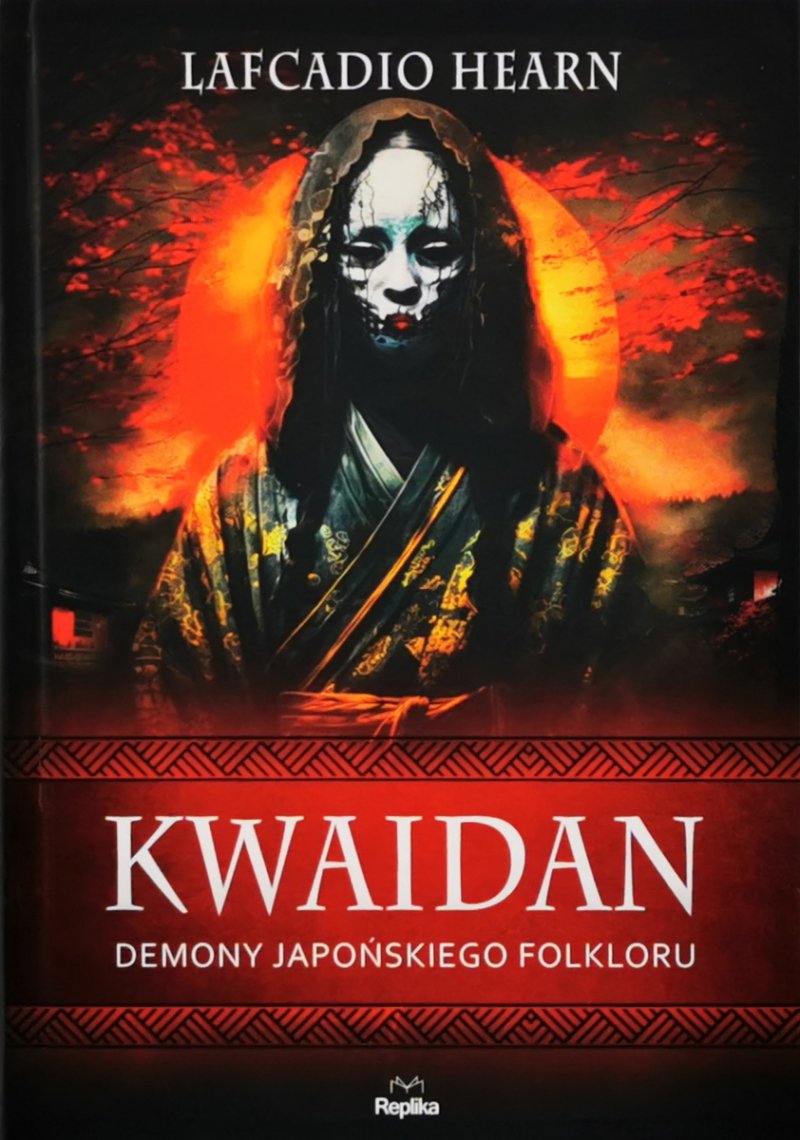 KWAIDAN DEMONY JAPOŃSKIEGO FOLKLORU - Lafcadio Hearn