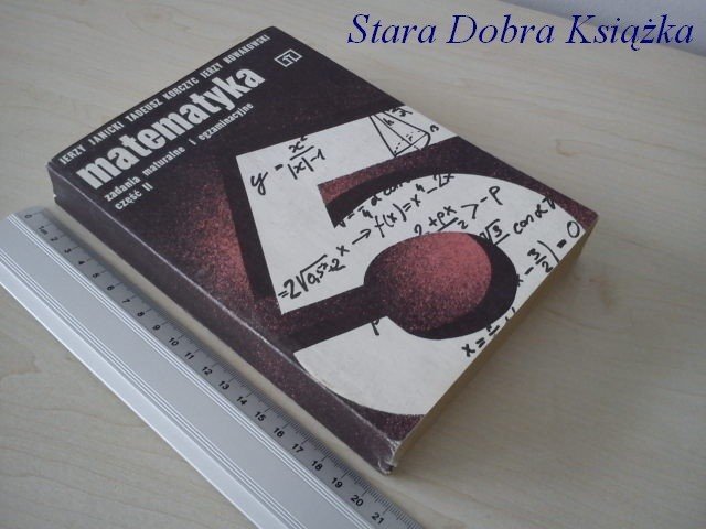 MATEMATYKA. ZADANIA MATURALNE I EGZ. CZĘŚĆ II 1991