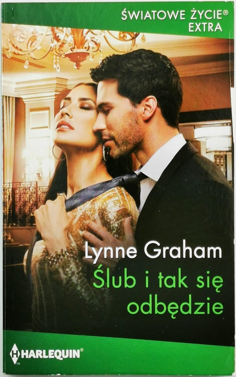 ŚLUB I TAK SIĘ ODBĘDZIE - Lynne Graham