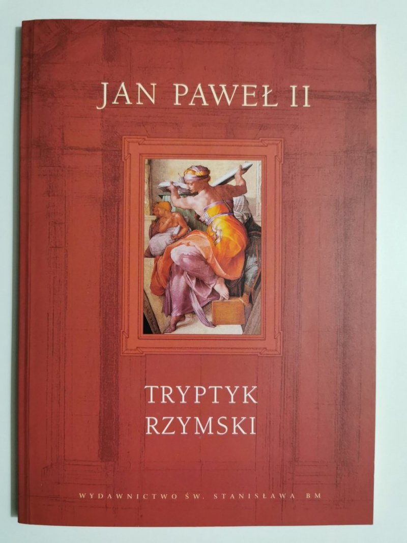 TRYPTYK RZYMSKI. MEDYTACJE JAN PAWEŁ II – KSIĄŻKĄ Z PŁYTĄ 2003