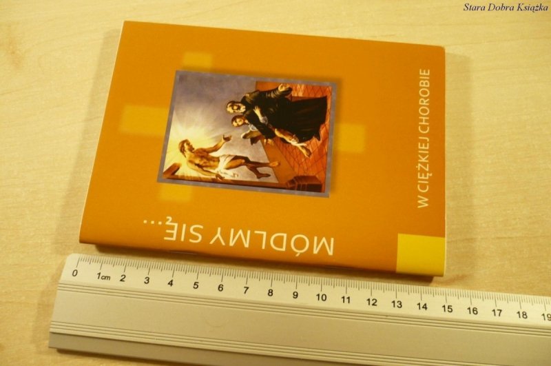MÓDLMY SIĘ... W CIĘŻKIEJ CHOROBIE (2010)