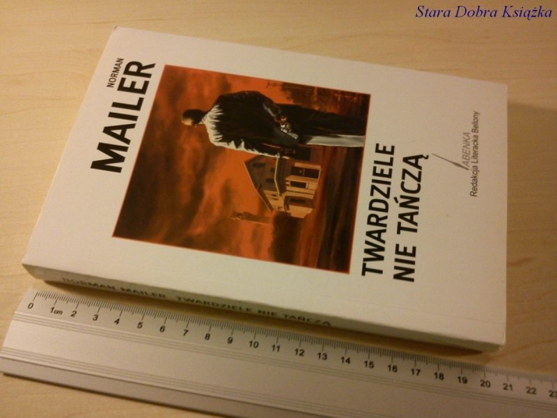 TWARDZIELE NIE TAŃCZĄ - Norman Mailer