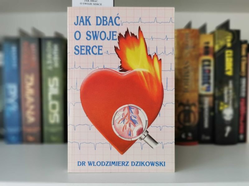 Jak dbać o swoje serce - Dr Włodzimierz Dzikowski