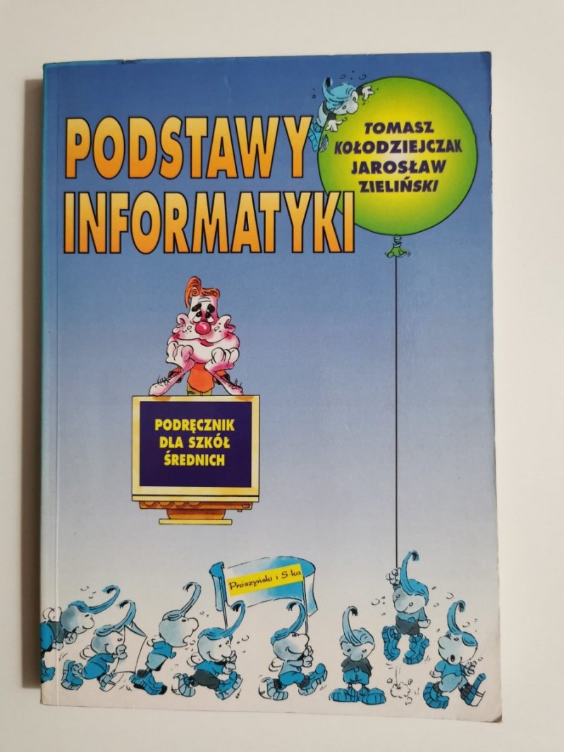 PODSTAWY INFORMATYKI. PODRĘCZNIK - Tomasz Kołodziejczak 1995
