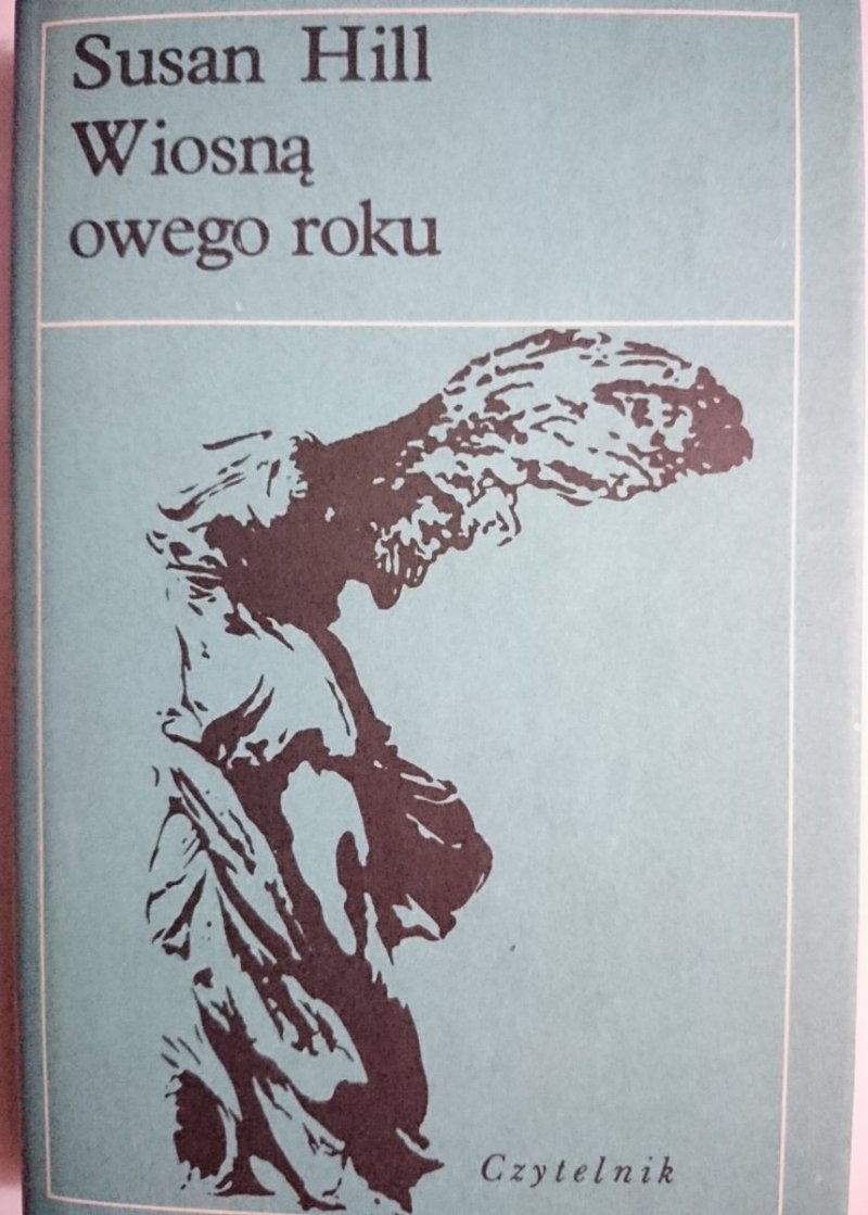 WIOSNĄ OWEGO ROKU - Susan Hill 1979