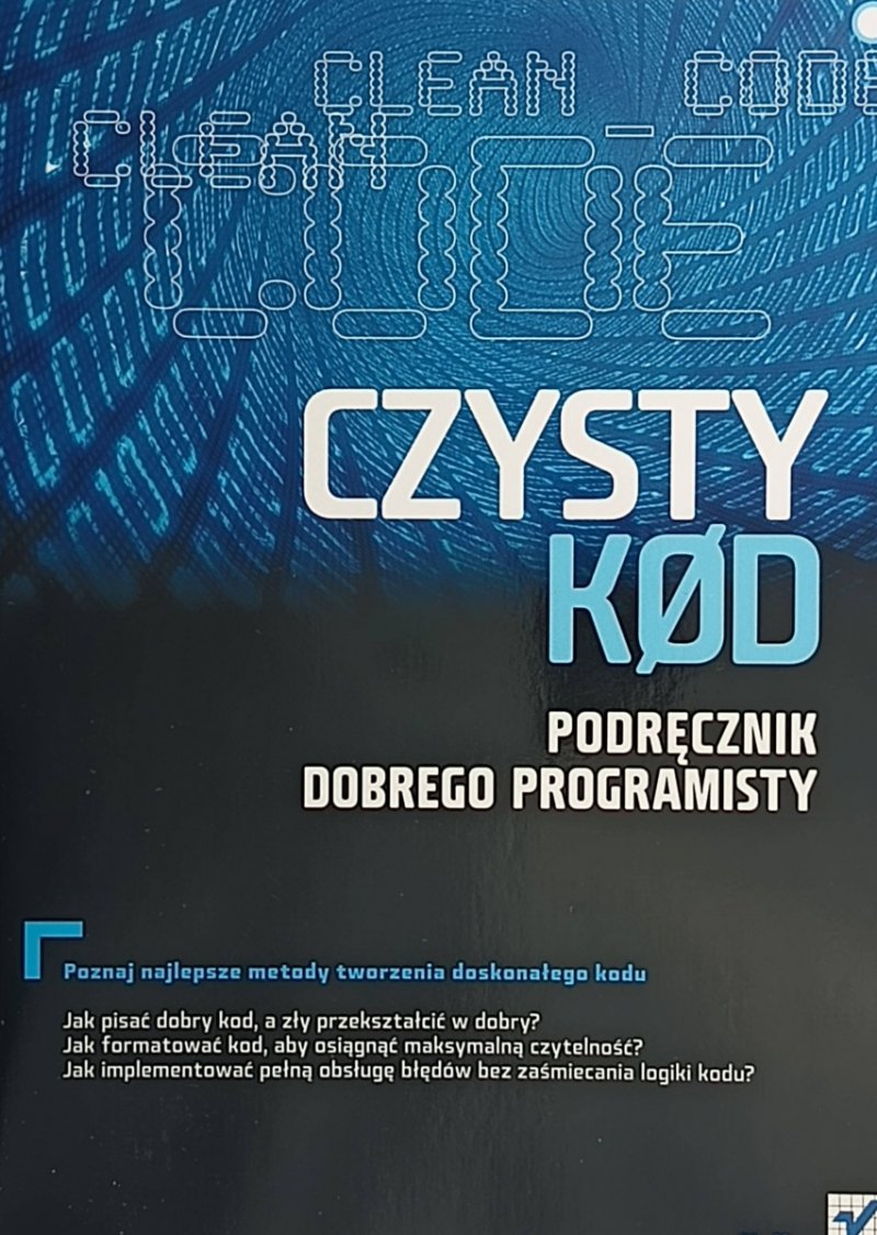 CZYSTY KOD PODRĘCZNIK DOBREGO PROGRAMISTY - Robert C. Martin