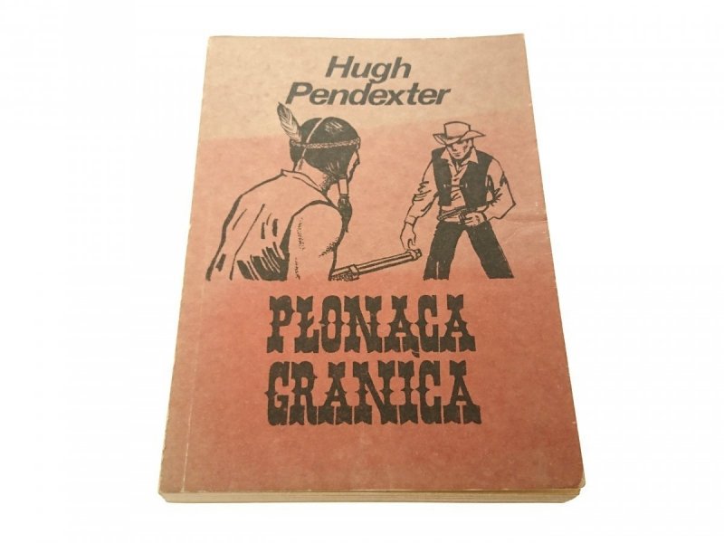 PŁONĄCA GRANICA - Hugh Pendexter (1990)