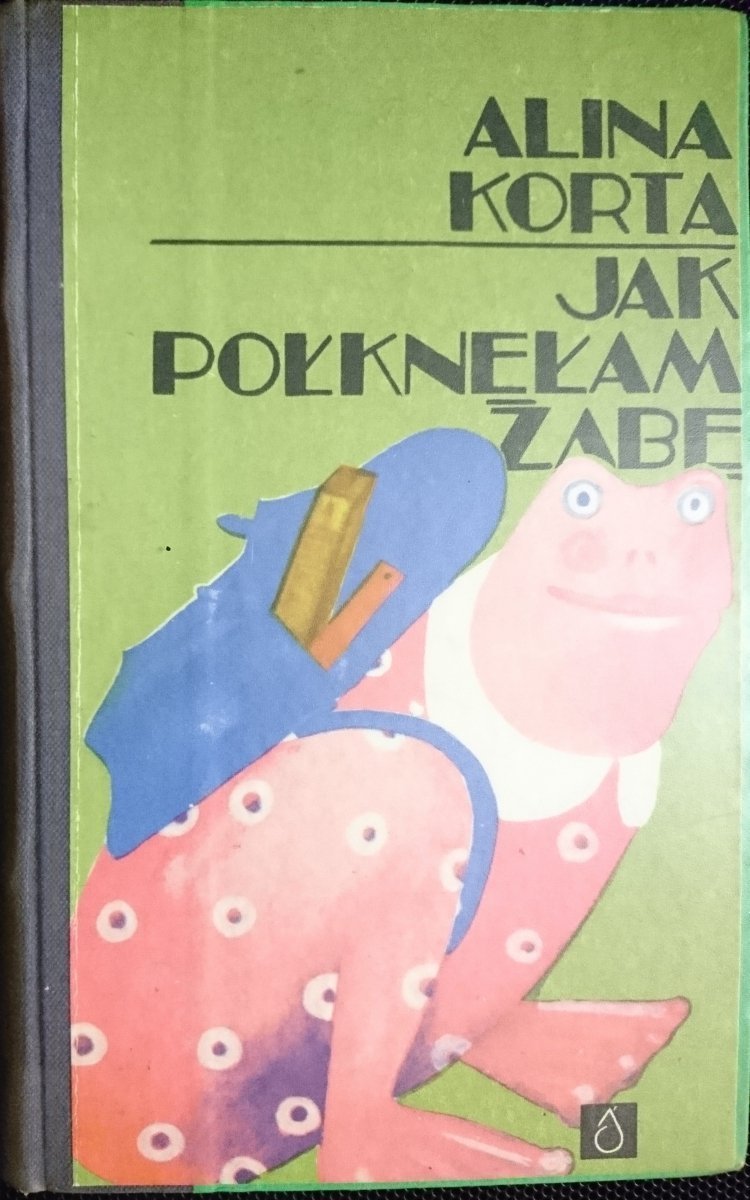 JAK POŁKNĘŁAM ŻABĘ - Alina Korta 1977