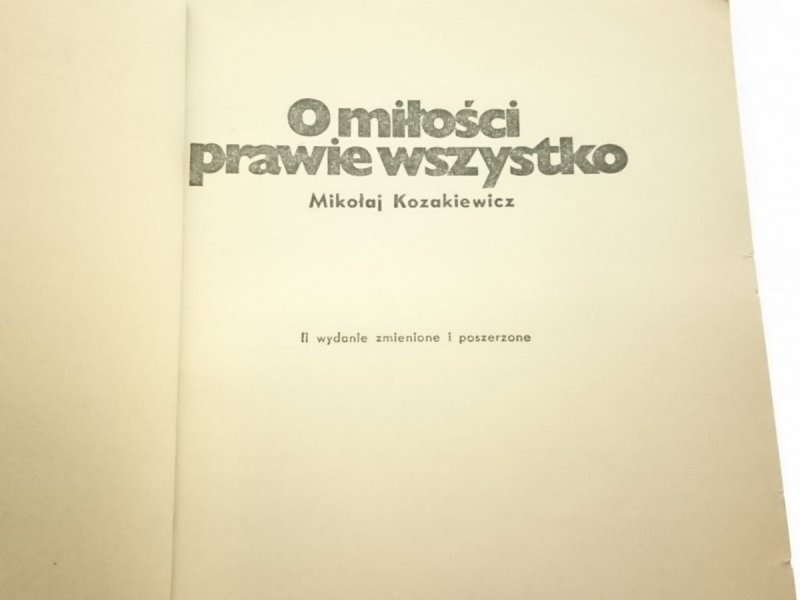 O MIŁOŚCI PRAWIE WSZYSTKO Mikołaj Kozakiewicz 1973