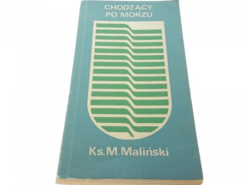 CHODZĄCY PO MORZU - Ks. M. Maliński (1986)