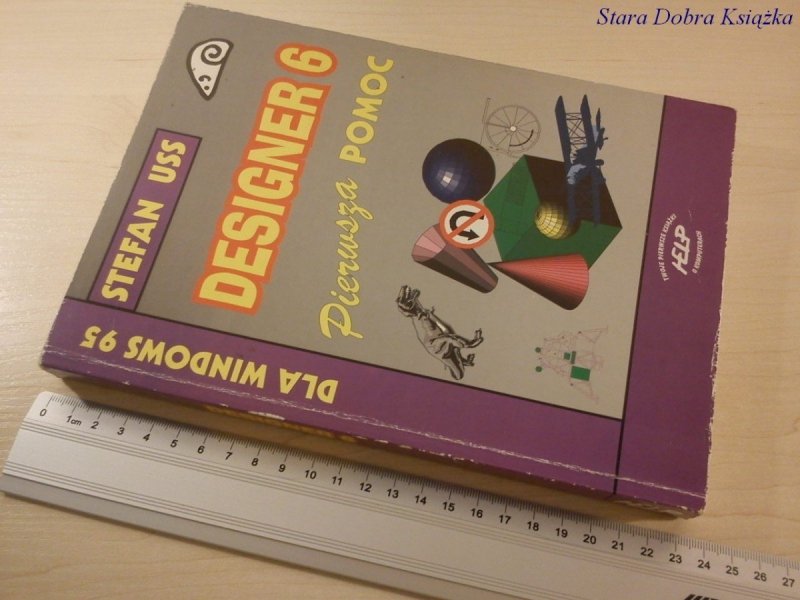 DESIGNER 6 DLA WINDOWS 95. PIERWSZA POMOC - S. Uss