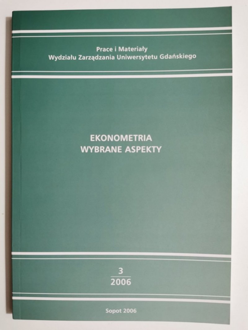 EKONOMETRIA WYBRANE ASPEKTY NR 3/2006 