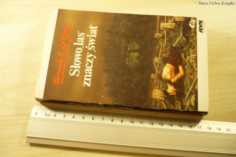SŁOWO 'LAS' ZNACZY 'ŚWIAT' - Ursula K Le Guin 1991