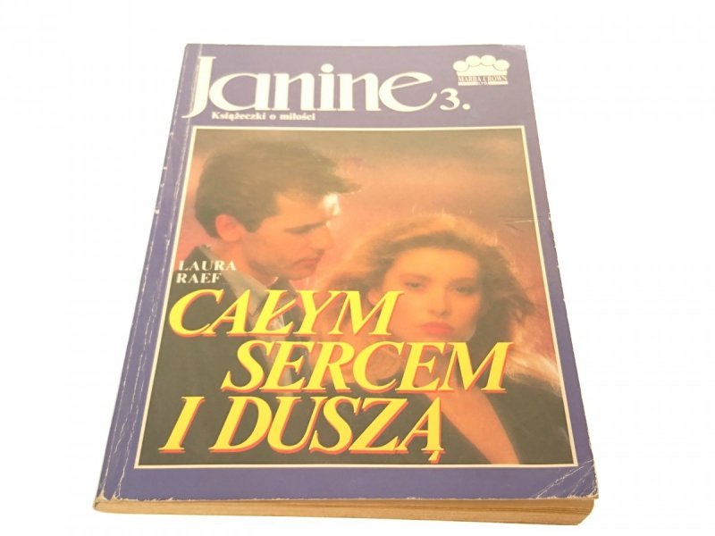 JANINE 3. CAŁYM SERCEM I DUSZĄ - Laure Raef 1991