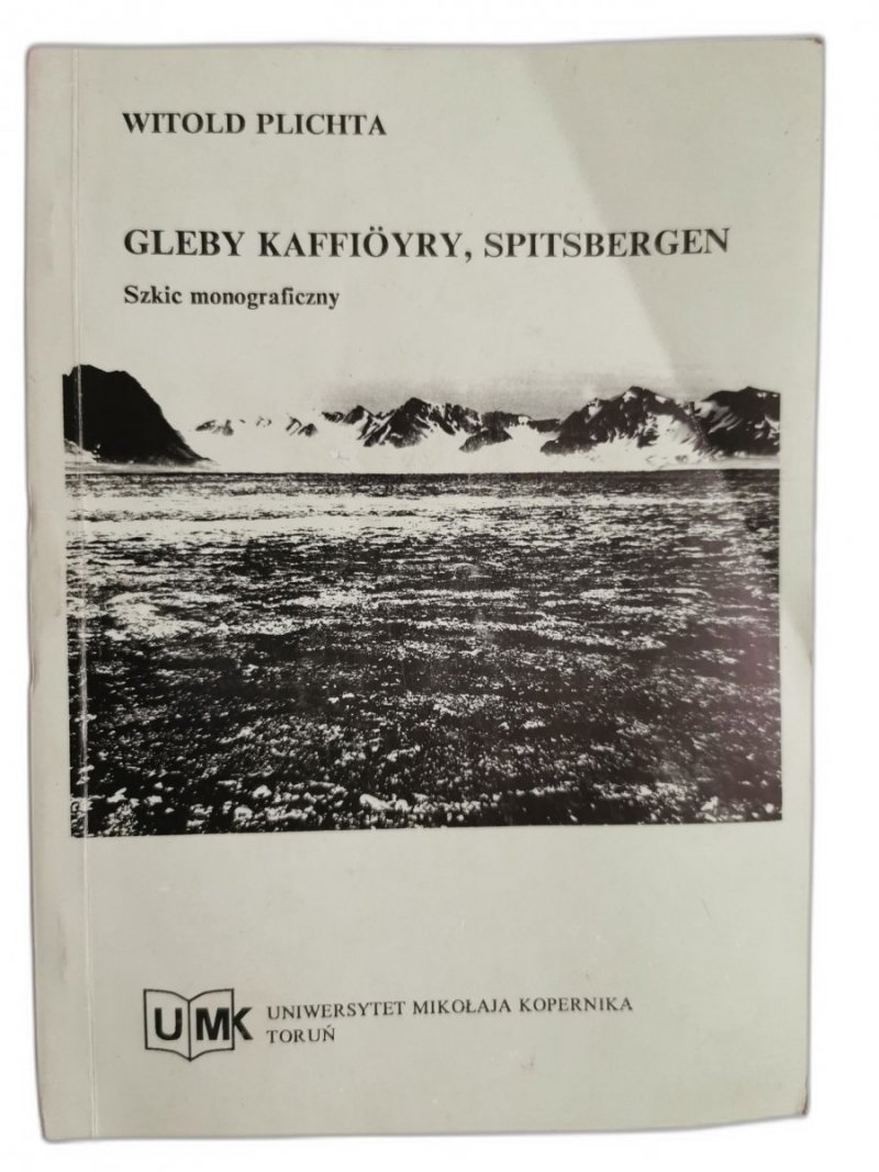 GLEBY KAFFIOYRY, SPITSBERGEN – SZKIC MONOGRAFICZNY - Witold Plichta