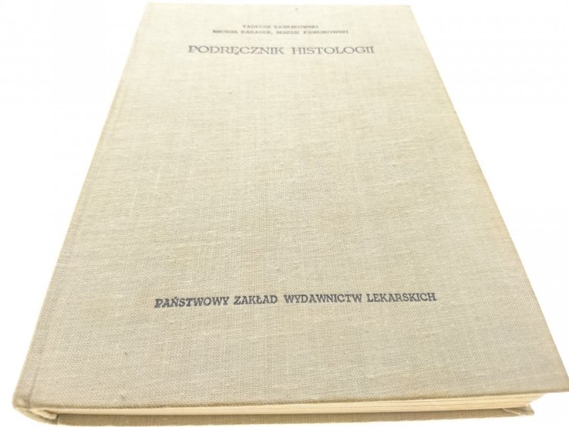 PODRĘCZNIK HISTOLOGII - Tadeusz Pawlikowski 1973