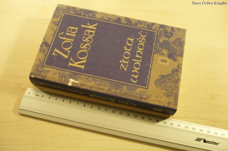 ZŁOTA WOLNOŚĆ - Zofia Kossak (Wydanie IX 1987)