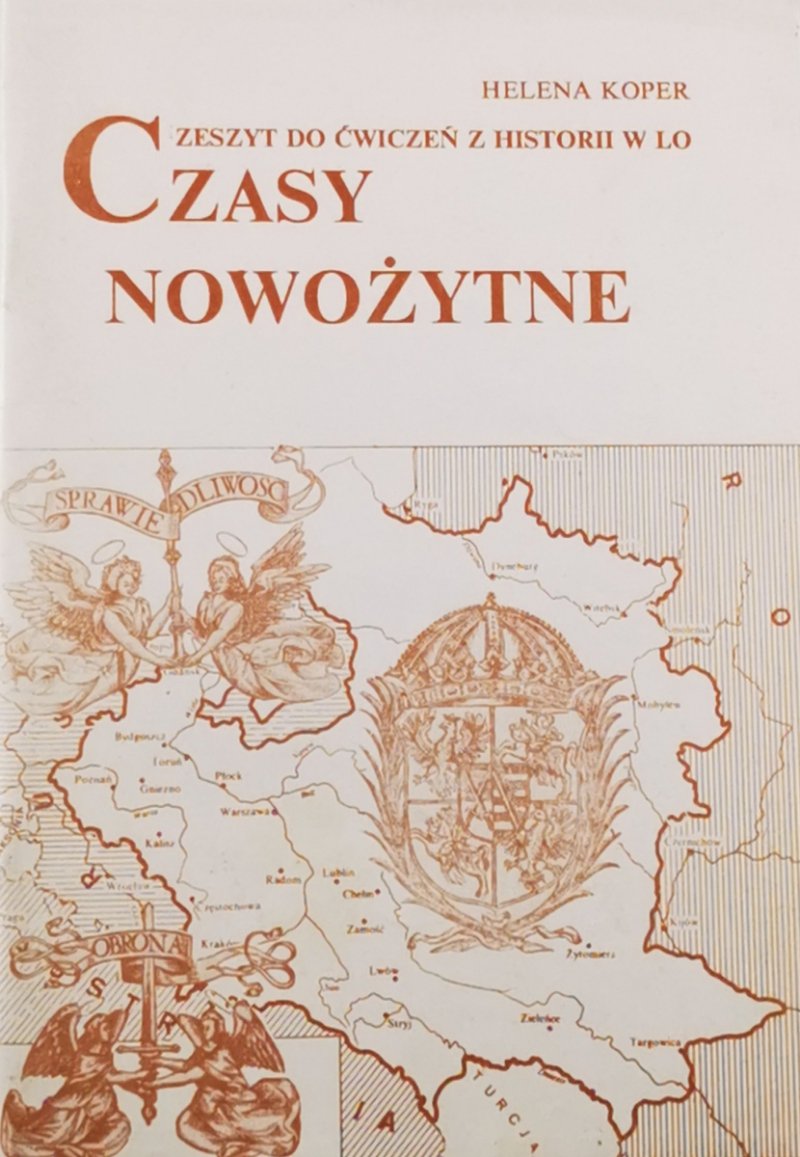 ZESZYT DO ĆWICZEŃ Z HISTORII LO: CZASY NOWOŻYTNE CZĘŚĆ II - Helena Koper