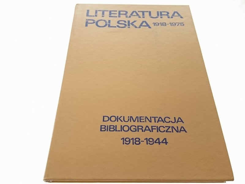LITERATURA POLSKA 1918-1975 DOKUMENTACJA 1918-1944