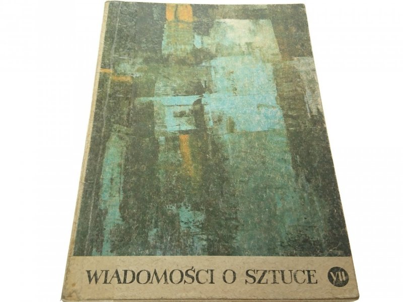 WIADOMOŚCI O SZTUCE VII - Stanisław Stopczyk 1974