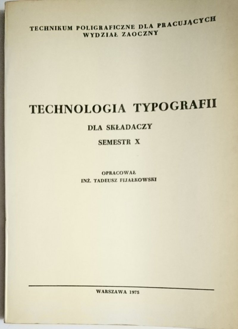 TECHNOLOGIA TYPOGRAFII DLA SKŁADACZY SEMESTR X 