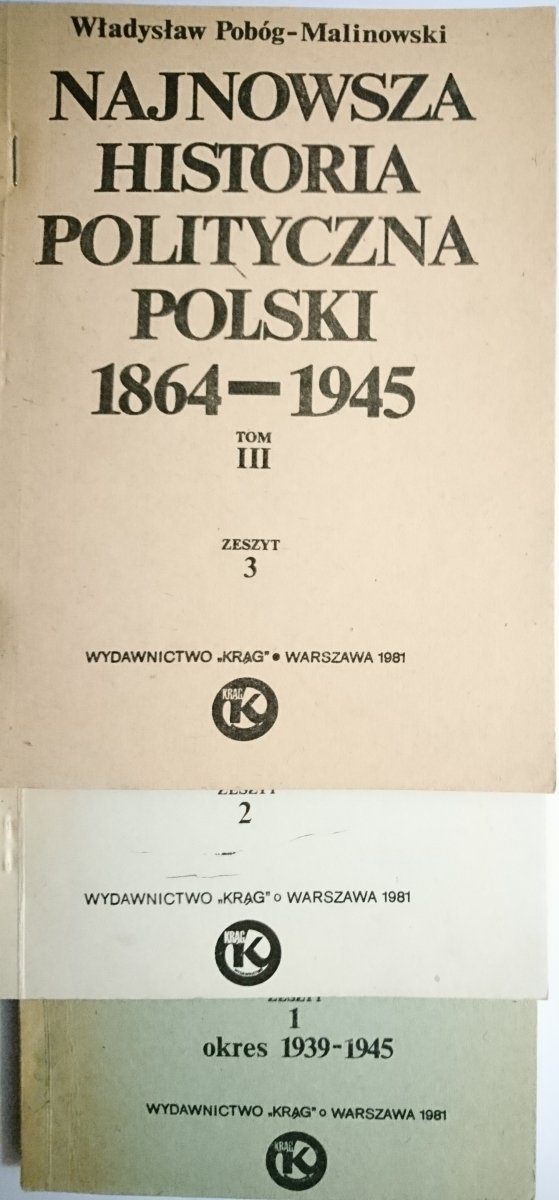 NAJNOWSZA HISTORIA POLITYCZNA POLSKI 1864-1945 TOM III TRZY ZESZYTY
