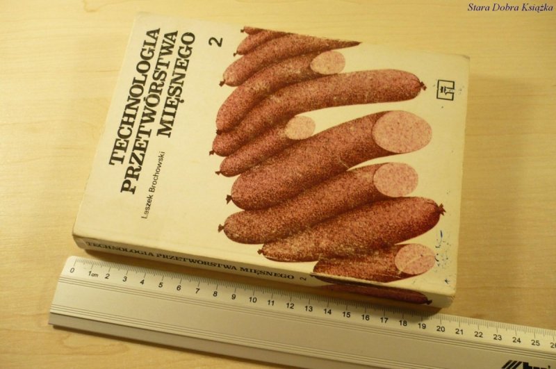 TECHNOLOGIA PRZETWÓRSTWA MIĘSNEGO 2 - Brochowski