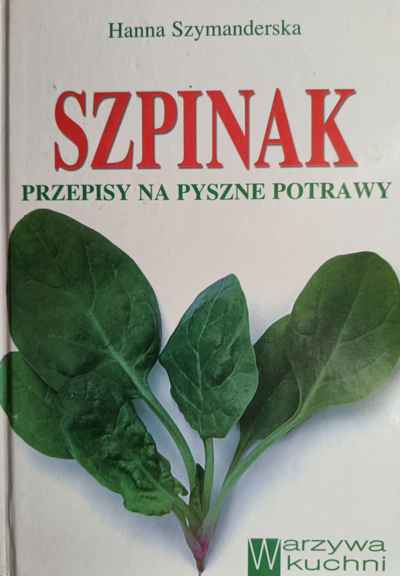 SZPINAK PRZEPISY NA PYSZNE POTRAWY - Hanna Szymanderska