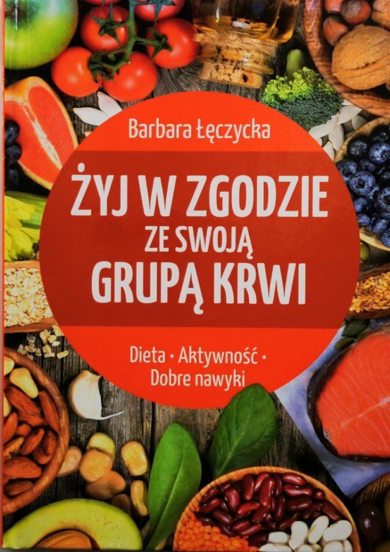 ŻYJ W ZGODZIE ZE SWOJĄ GRUPĄ KRWI - Barbara Łęczycka