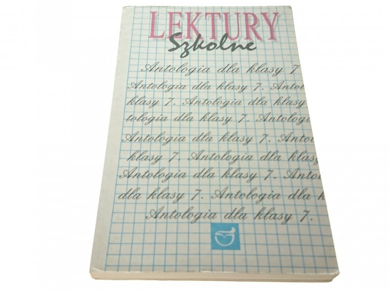 LEKTURY SZKOLNE ANTOLOGIA DLA KLASY 7