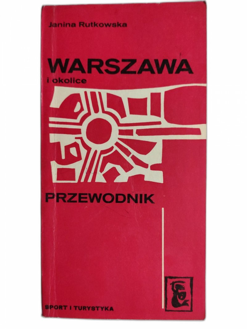 WARSZAWA I OKOLICE – BEZ MAPY - Janina Rutkowska