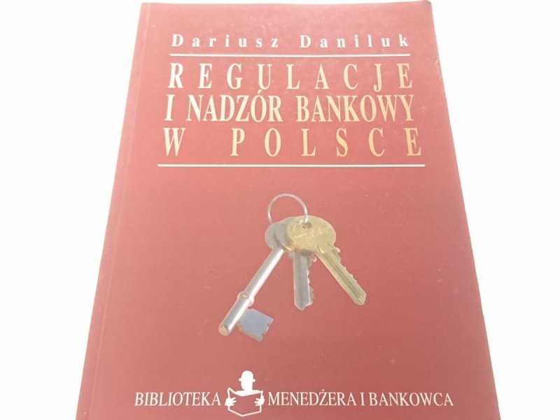 REGULACJE I NADZÓR BANKOWY W POLSCE - Daniluk 1996