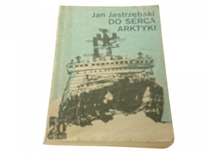 DO SERCA ARKTYKI - Jan Jastrzębski 1987