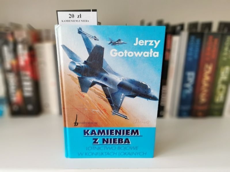 Kamieniem z nieba. Lotnictwo bojowe w konfliktach lokalnych - Gotowała