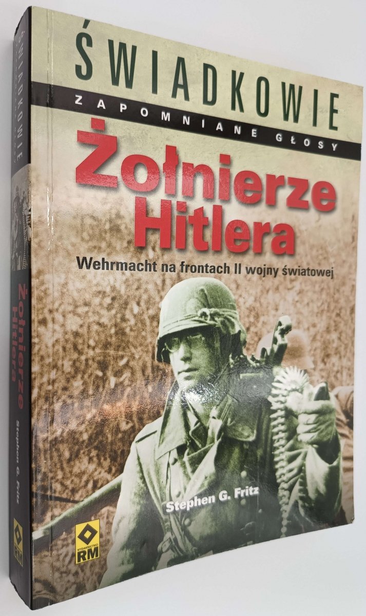 ŻOŁNIERZE HITLERA - Stephen G. Fritz