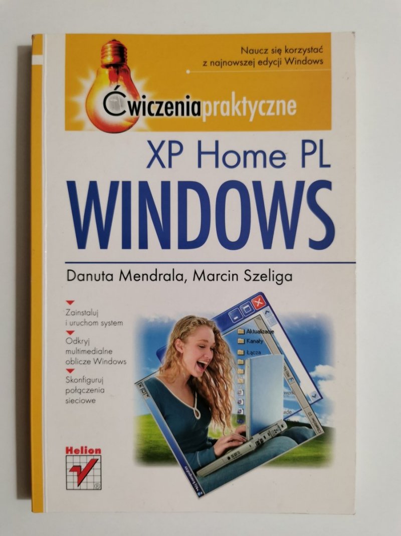 XP HOME PL WINDOWS ĆWICZENIA PRAKTYCZNE - Mendrala, Szeliga 2006