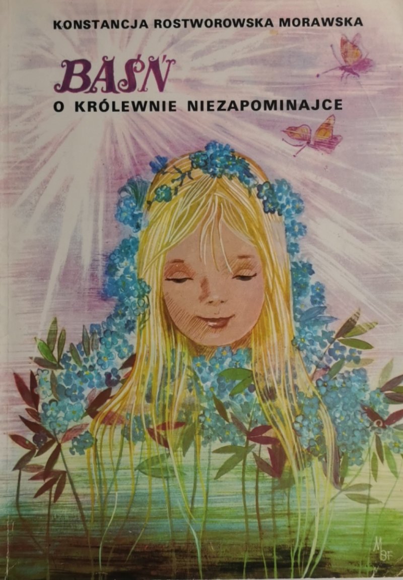 BAŚŃ O KRÓLEWNIE NIEZAPOMINAJCE - Konstancja Rostowska Morawska