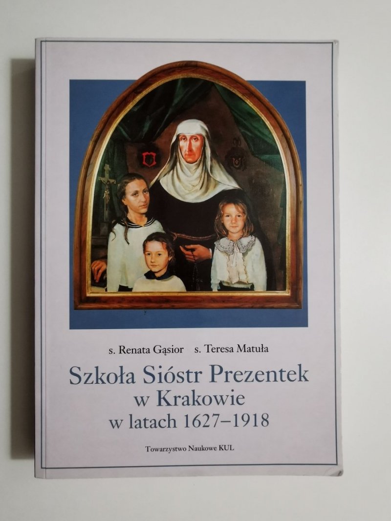 Szkoła Sióstr Prezentek w Krakowie - Renata Gąsior 