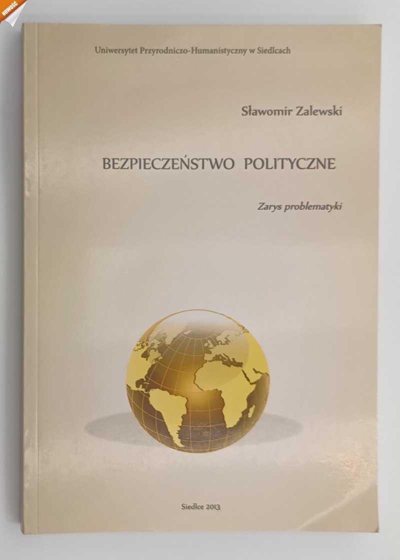 BEZPIECZEŃSTWO POLITYCZNE. ZARYS PROBLEMATYKI - Sławomir Zalewski