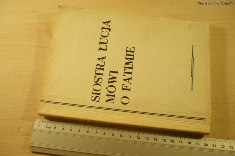SIOSTRA ŁUCJA MÓWI O FATIMIE - Ludwik Kondor (1978)