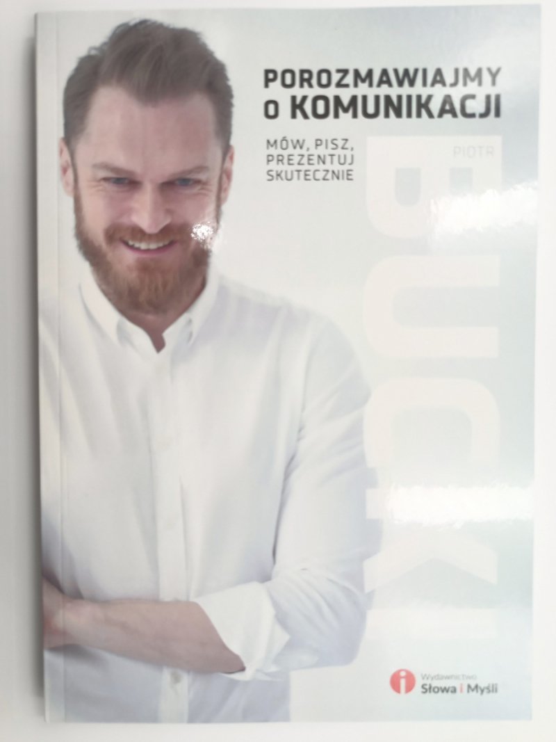 POROZMAWIAJMY O KOMUNIKACJI - Piotr Bucki