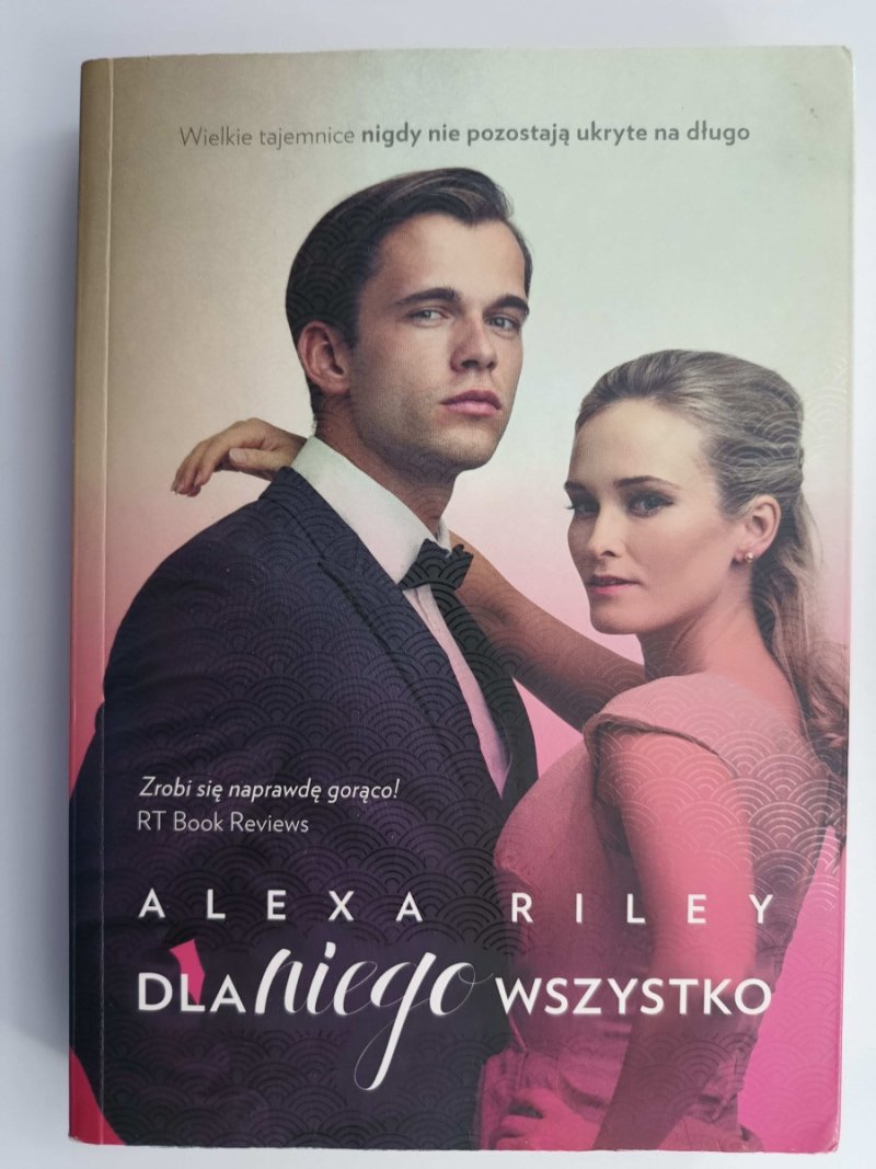 DLA NIEGO WSZYSTKO - Alexa Riley
