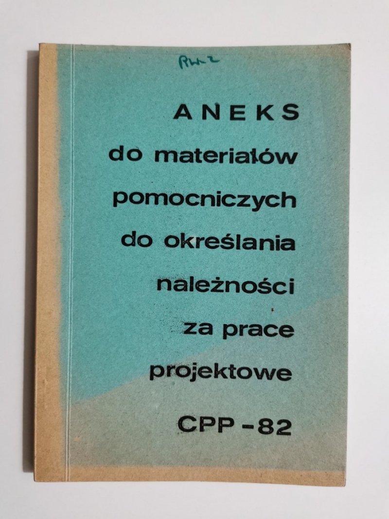 ANEKS DO MATERIAŁÓW POMOCNICZYCH DO OKREŚLANIA NALEŻNOŚCI ZA PRACE PROJEKTOWE CPP-82 1984